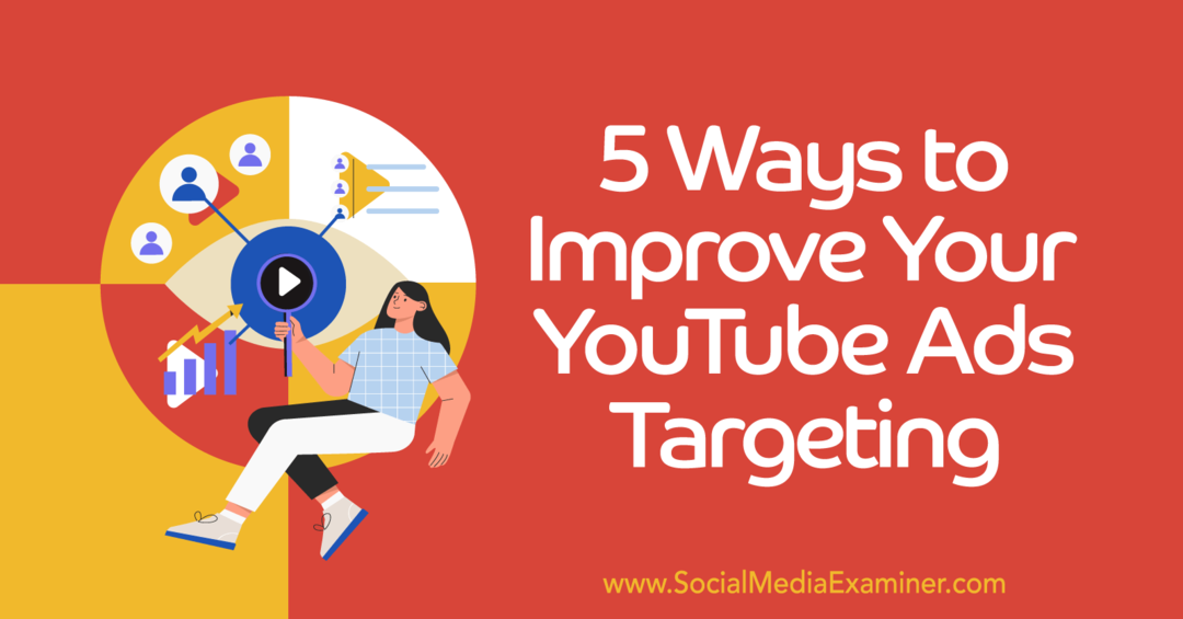 5 طرق لتحسين استهداف الجمهور لإعلانات YouTube-Social Media Examiner