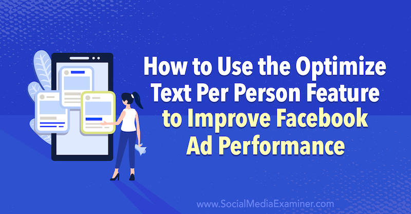 كيفية استخدام ميزة "تحسين النص لكل شخص" لتحسين أداء إعلانات Facebook بواسطة Anna Sonnenberg على أداة اختبار الوسائط الاجتماعية.