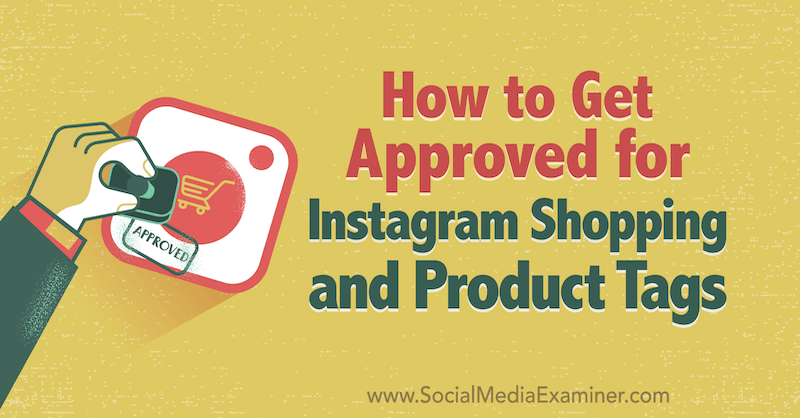 كيفية الحصول على الموافقة على التسوق عبر Instagram وعلامات المنتج بواسطة Deonnah Carolus على أداة فحص وسائل التواصل الاجتماعي.