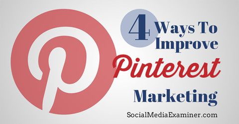 4 طرق لتحسين تسويق Pinterest