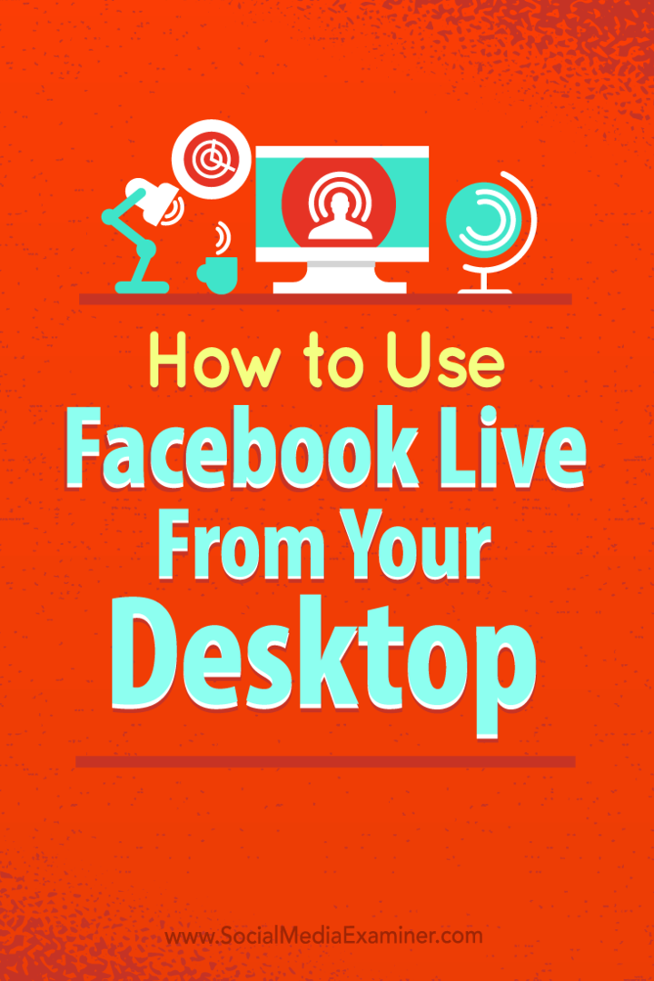 كيفية استخدام Facebook Live من سطح المكتب الخاص بك بدون برامج مكلفة: ممتحن الوسائط الاجتماعية