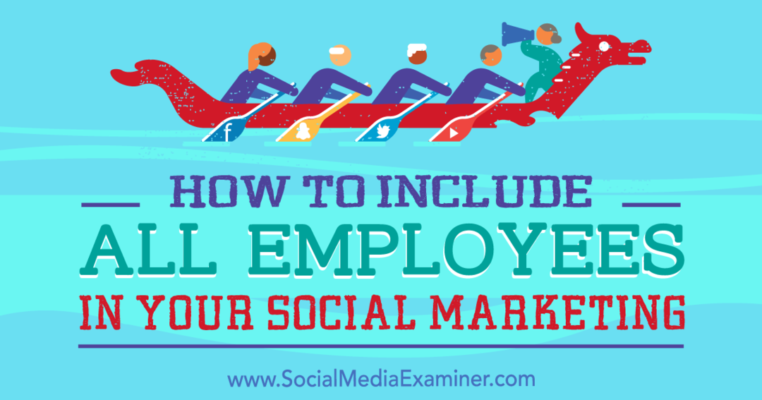 كيفية تضمين جميع الموظفين في تسويق وسائل التواصل الاجتماعي الخاص بك بواسطة Ann Smarty على Social Media Examiner.