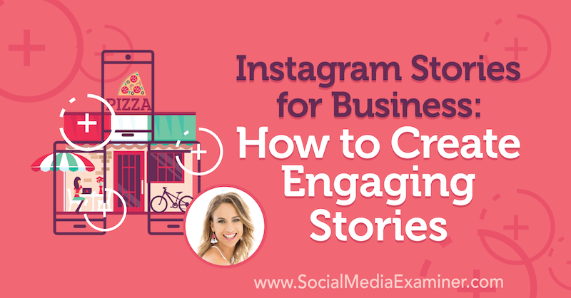 قصص Instagram للأعمال: كيفية إنشاء قصص جذابة: ممتحن وسائل التواصل الاجتماعي