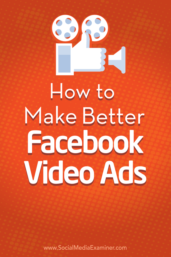 كيفية جعل إعلانات فيديو Facebook أفضل: ممتحن وسائل التواصل الاجتماعي