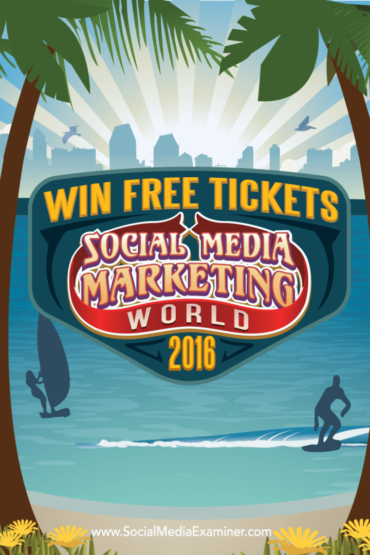 اربح تذاكر مجانية إلى Social Media Marketing World 2016: ممتحن وسائل التواصل الاجتماعي