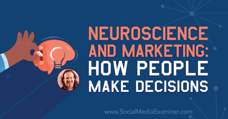 علم الأعصاب والتسويق: كيف يتخذ الناس القرارات: ممتحن وسائل التواصل الاجتماعي