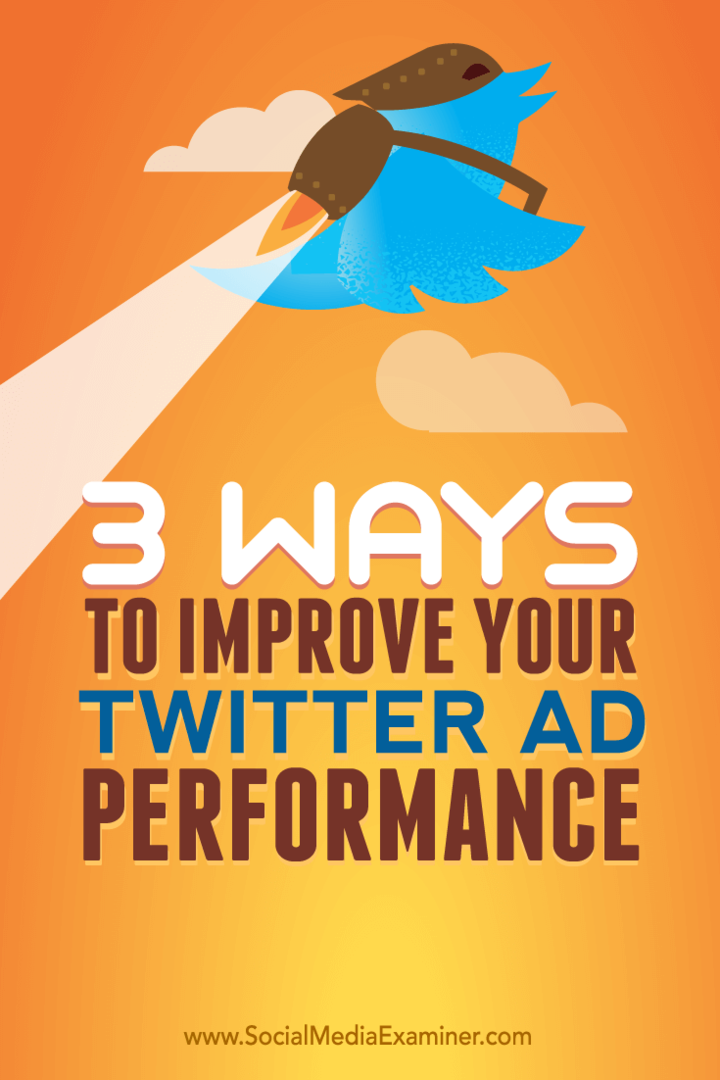 نصائح حول ثلاث طرق لتحسين أداء إعلانك على تويتر.