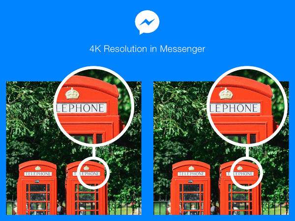 يمكن الآن لمستخدمي Facebook Messenger في بلدان محددة إرسال واستقبال الصور بدقة 4K.