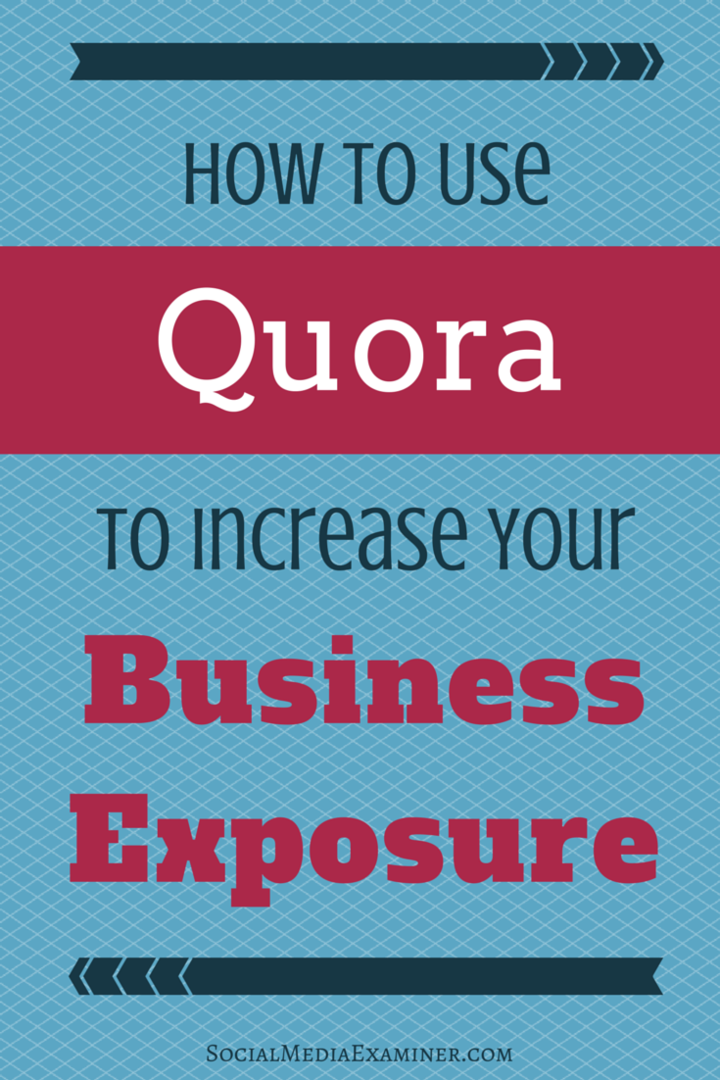 كيفية استخدام Quora لزيادة تعرض عملك: ممتحن وسائل التواصل الاجتماعي