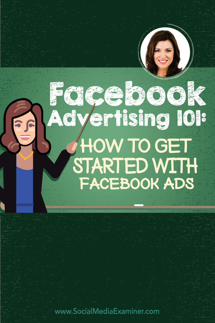 إعلانات Facebook 101: كيف تبدأ مع إعلانات Facebook: ممتحن وسائل التواصل الاجتماعي