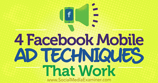 4 تقنيات للإعلان على Facebook والتي تعمل بواسطة Stefan Des على Social Media Examiner
