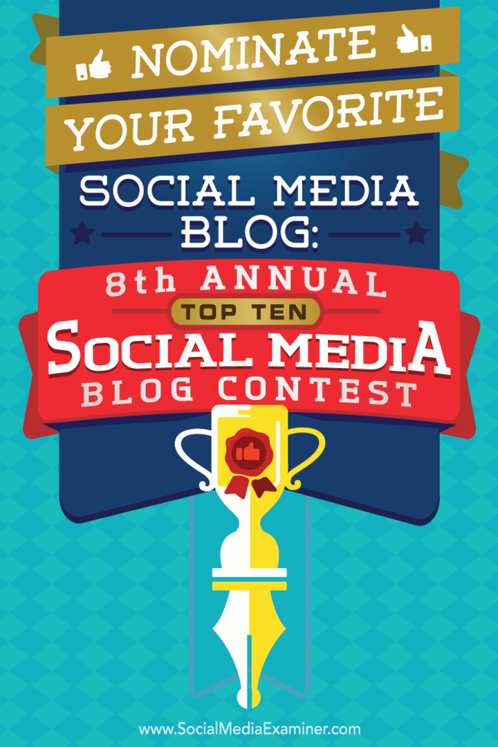 رشح مدونة الوسائط الاجتماعية المفضلة لديك: مسابقة أفضل 10 مدونة للوسائط الاجتماعية السنوية من قبل ليزا د. جينكينز على وسائل التواصل الاجتماعي ممتحن.