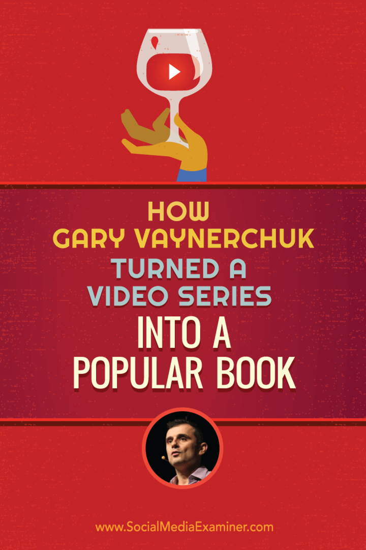 كيف حول Gary Vaynerchuk سلسلة فيديو إلى كتاب مشهور: ممتحن وسائل التواصل الاجتماعي