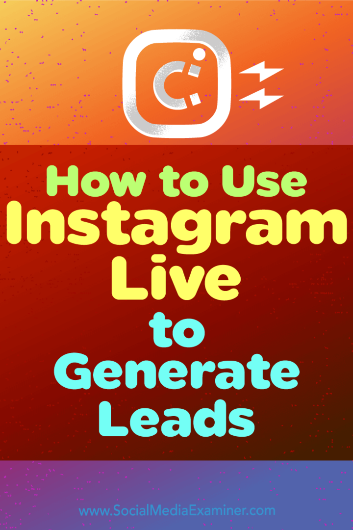 كيفية استخدام Instagram Live لتوليد العملاء المحتملين بواسطة Ana Gotter على وسائل التواصل الاجتماعي الممتحن.