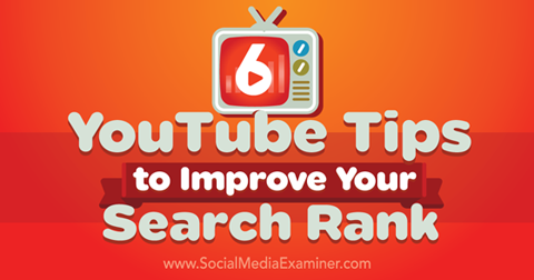 6 نصائح يوتيوب لتحسين ترتيب البحث