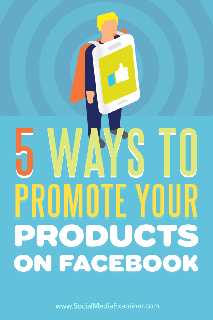 نصائح حول خمس طرق لزيادة ظهور منتجك على Facebook.