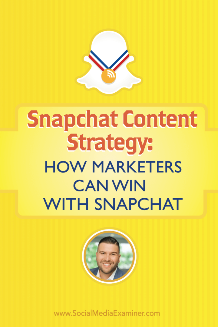إستراتيجية محتوى Snapchat: كيف يمكن للمسوقين الفوز باستخدام Snapchat: ممتحن الوسائط الاجتماعية