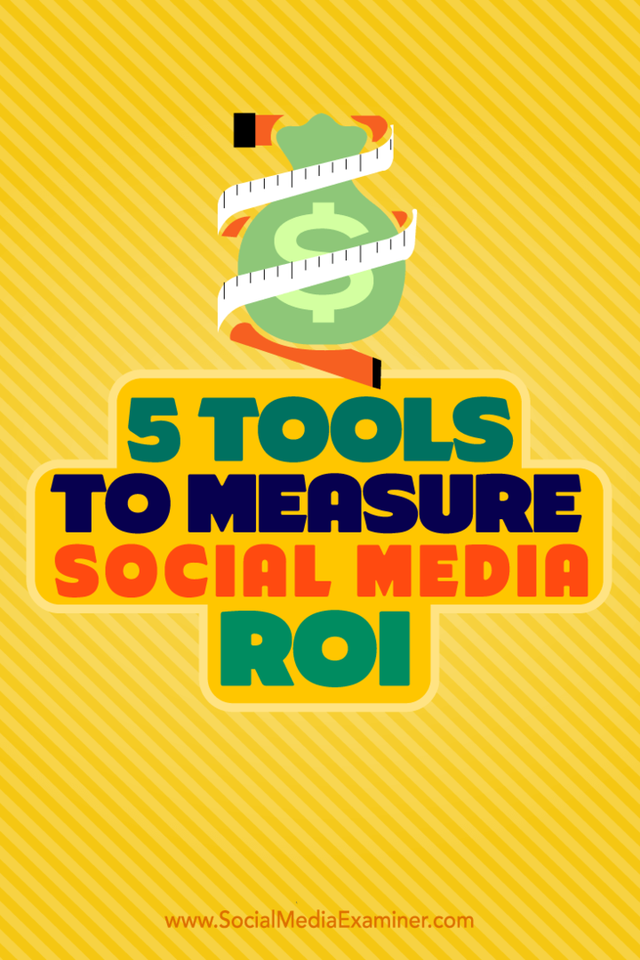 نصائح حول خمس أدوات يمكنك استخدامها لقياس عائد استثمار الوسائط الاجتماعية.