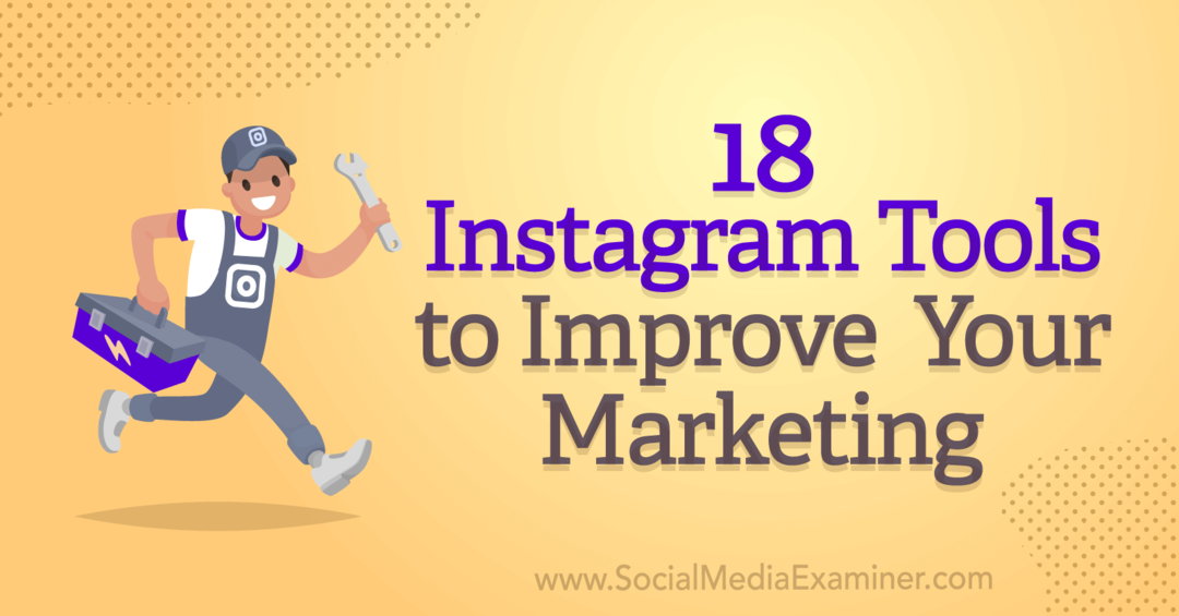 18 أداة Instagram لتحسين التسويق الخاص بك بواسطة Anna Sonnenberg على أداة اختبار وسائل التواصل الاجتماعي.