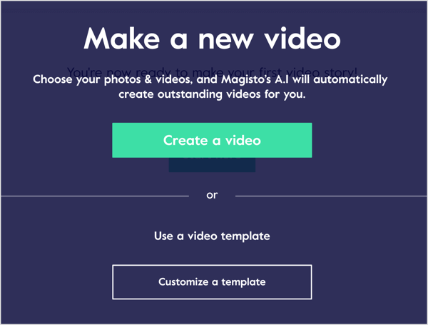 قم بإنشاء فيديو في Magisto باستخدام الصور ومقاطع الفيديو أو العمل من قالب فيديو.