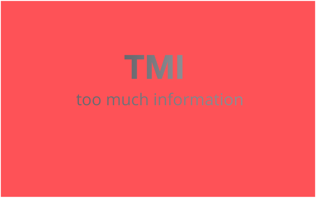ماذا يعني "TMI" وكيف يمكنني استخدامه؟