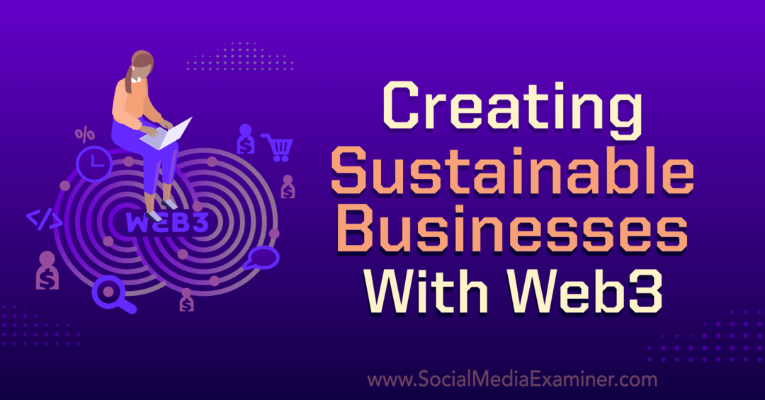 إنشاء أعمال مستدامة باستخدام Web3: ممتحن وسائل التواصل الاجتماعي
