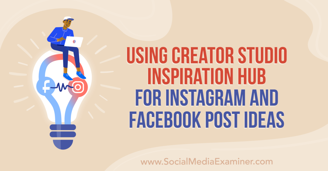 استخدام Creator Studio Inspiration Hub لـ Instagram و Facebook Post Ideas بواسطة Anna Sonnenberg على أداة اختبار الوسائط الاجتماعية.