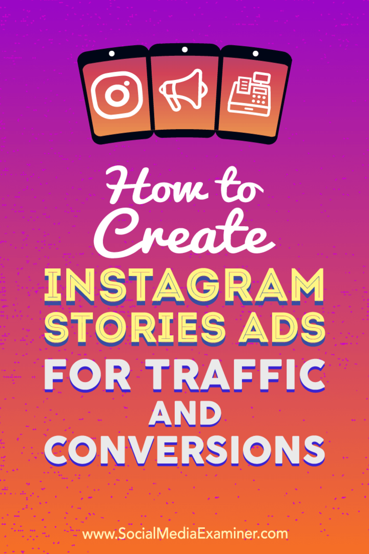 كيفية إنشاء إعلانات Instagram Stories لحركة المرور والتحويلات بواسطة Ana Gotter على Social Media Examiner.