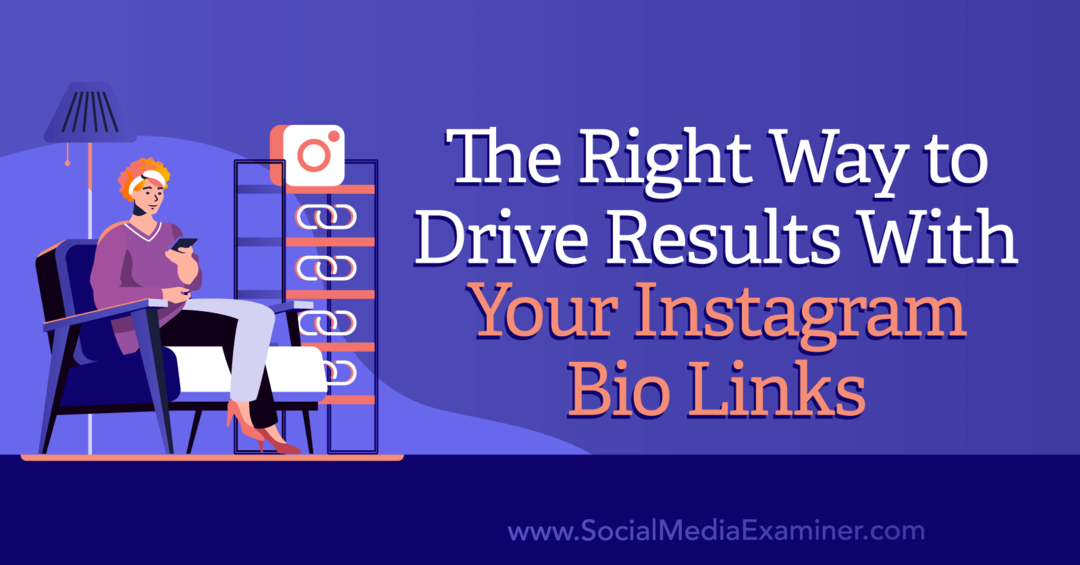 الطريقة الصحيحة لتحقيق النتائج من خلال روابط Instagram الحيوية الخاصة بك بواسطة ممتحن وسائل التواصل الاجتماعي