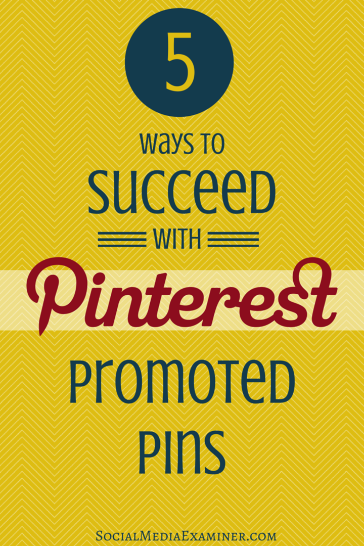 5 طرق للنجاح مع دبابيس Pinterest الترويجية: ممتحن وسائل التواصل الاجتماعي