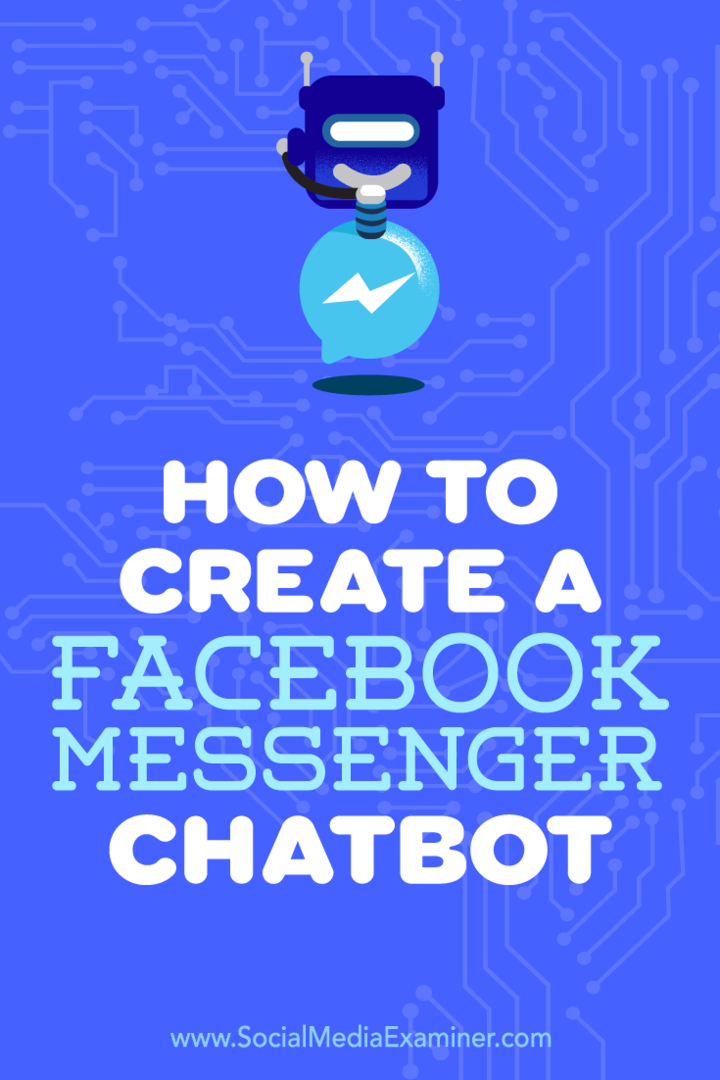 كيفية إنشاء Facebook Messenger Chatbot بواسطة Sally Hendrick على ممتحن وسائل التواصل الاجتماعي.