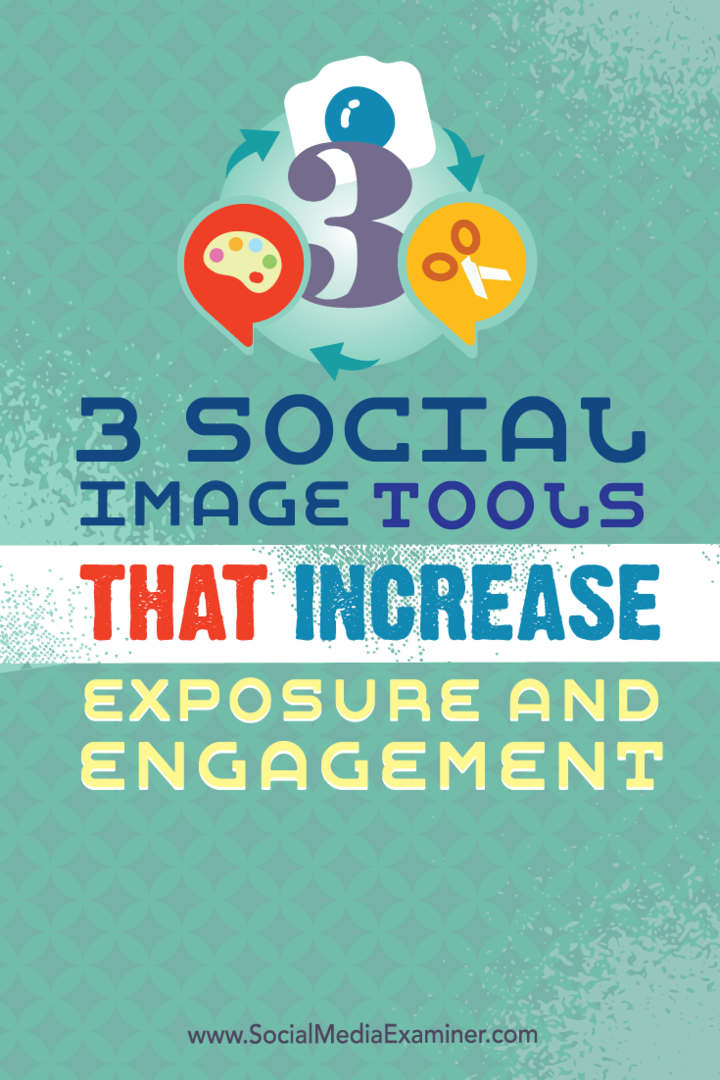 3 أدوات للصور الاجتماعية تزيد من التعرض والمشاركة: ممتحن وسائل التواصل الاجتماعي