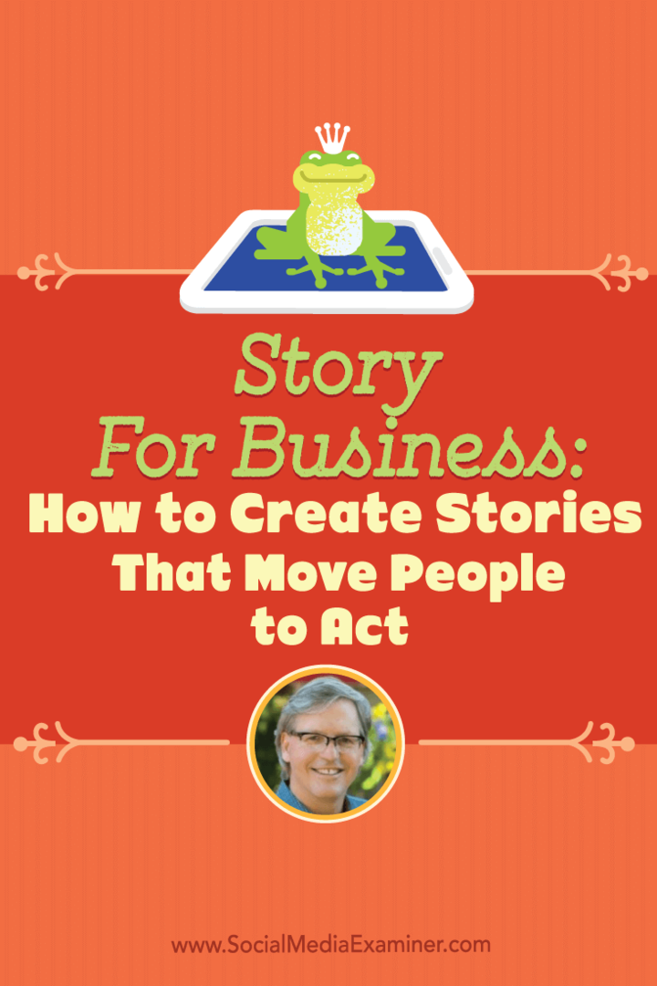 قصة للأعمال: كيفية إنشاء قصص تدفع الناس إلى العمل: ممتحن وسائل التواصل الاجتماعي