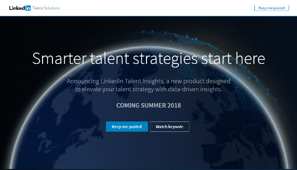 ستمنح LinkedInTalent Insights مسؤولي التوظيف الوصول المباشر إلى البيانات الثرية الخاصة بمجموعات المواهب والشركات وتمكينهم من إدارة المواهب بشكل أكثر استراتيجية.