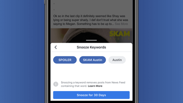 يقوم Facebook باختبار Keyword Snooze ، والذي يمنح المستخدمين خيار إخفاء المنشورات مؤقتًا بناءً على النص الذي تم سحبه مباشرة من المنشور.