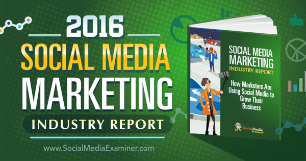 2016 تقرير صناعة التسويق عبر وسائل التواصل الاجتماعي