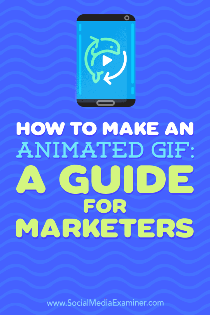 كيف تصنع صورة GIF متحركة: دليل للمسوقين: ممتحن وسائل التواصل الاجتماعي