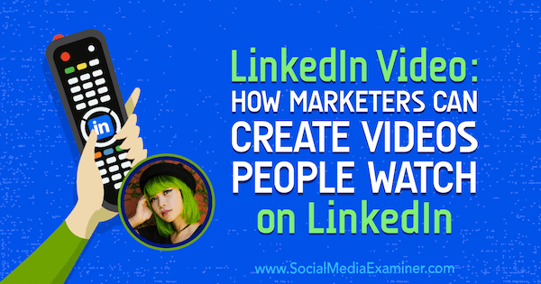 فيديو LinkedIn: كيف يمكن للمسوقين إنشاء مقاطع فيديو يشاهدها الأشخاص على LinkedIn تعرض رؤى من Goldie Chan في بودكاست التسويق عبر وسائل التواصل الاجتماعي.