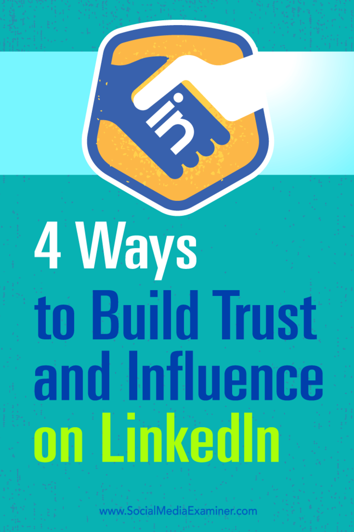 نصائح حول أربع طرق لتنمية تأثيرك وبناء الثقة على LinkedIn.
