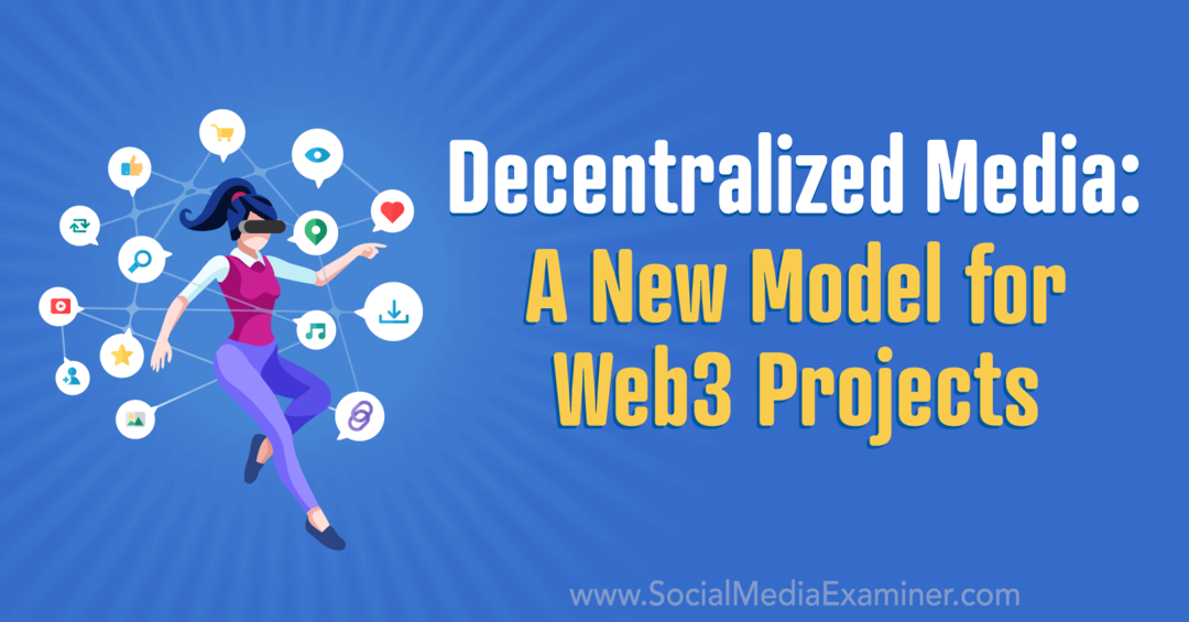 تطبيق اللامركزية على وسائل الإعلام نموذجًا جديدًا لمشاريع web3 بواسطة فاحص وسائل التواصل الاجتماعي