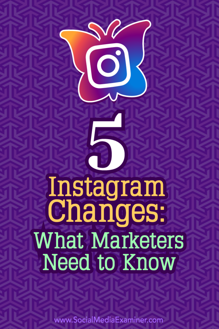 5 تغييرات في Instagram: ما يحتاج المسوقون إلى معرفته: ممتحن وسائل التواصل الاجتماعي