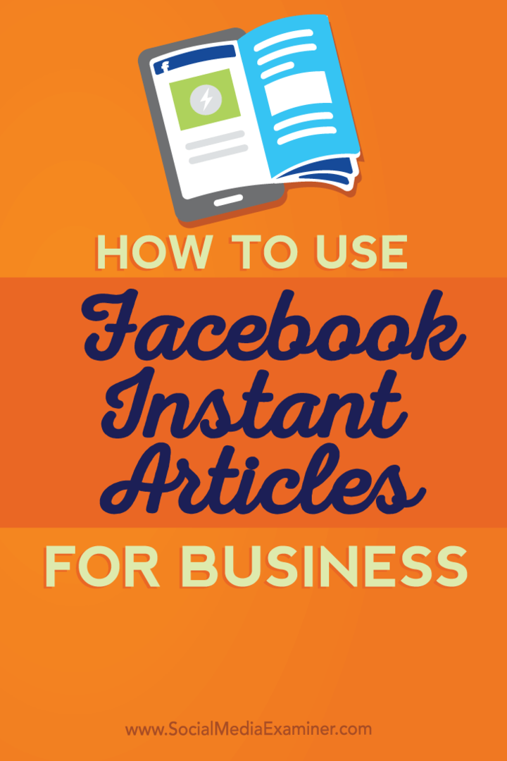 كيفية استخدام Facebook Instant Articles للأعمال: ممتحن وسائل التواصل الاجتماعي