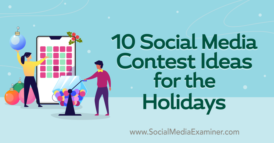 10 أفكار لمسابقة وسائل التواصل الاجتماعي لفاحص وسائل الإعلام الاجتماعية للعطلات