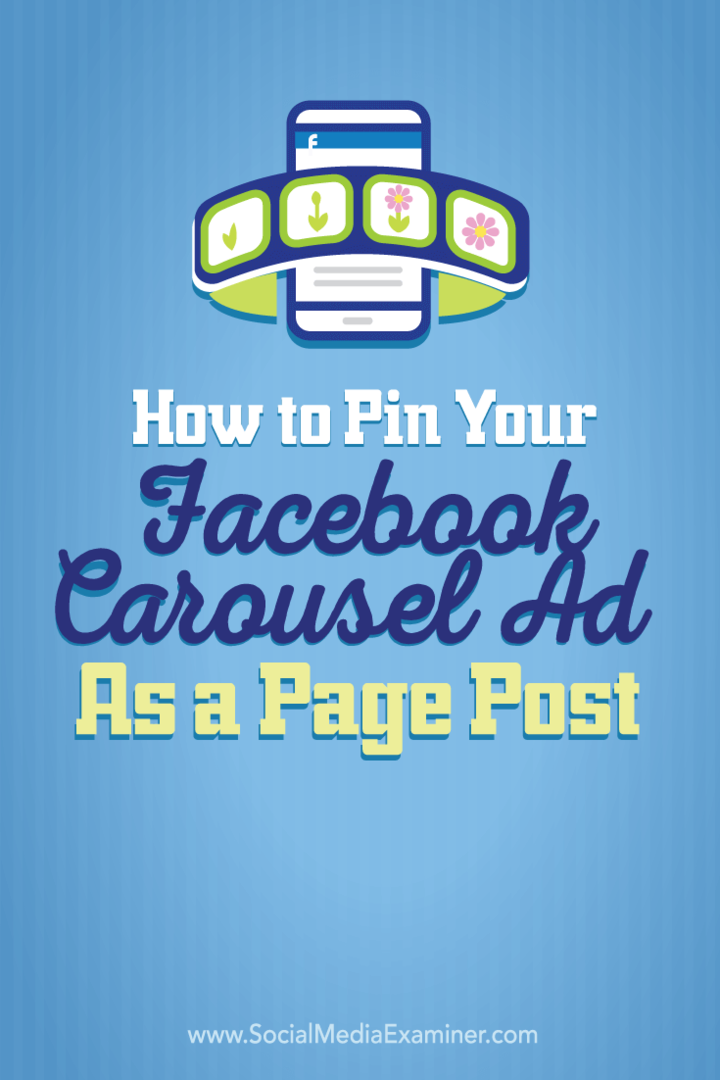كيفية تثبيت إعلان Facebook Carousel الخاص بك كمشاركة على الصفحة: ممتحن وسائل التواصل الاجتماعي