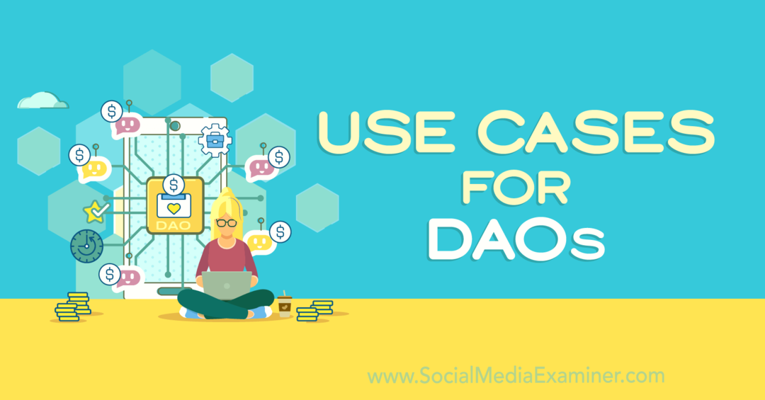 حالات الاستخدام لـ DAOs-Social Media Examiner