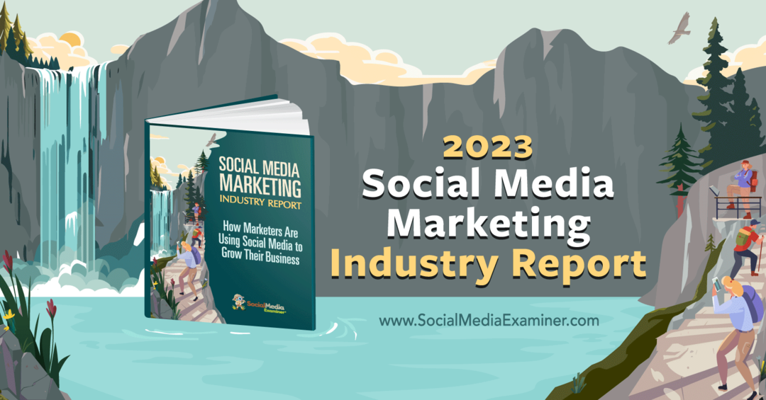 تقرير صناعة التسويق عبر وسائل التواصل الاجتماعي لعام 2023: ممتحن وسائل التواصل الاجتماعي