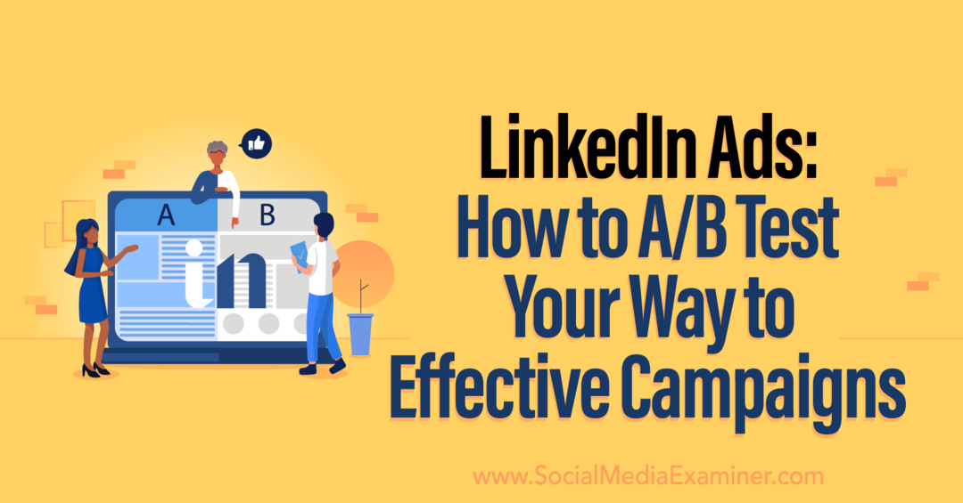 إعلانات LinkedIn: كيف تختبر AB طريقك إلى الحملات الفعالة بواسطة ممتحن وسائل التواصل الاجتماعي