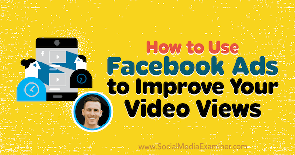 كيفية استخدام إعلانات Facebook لتحسين مشاهدات الفيديو التي تعرض رؤى من Paul Ramondo في بودكاست التسويق عبر وسائل التواصل الاجتماعي.