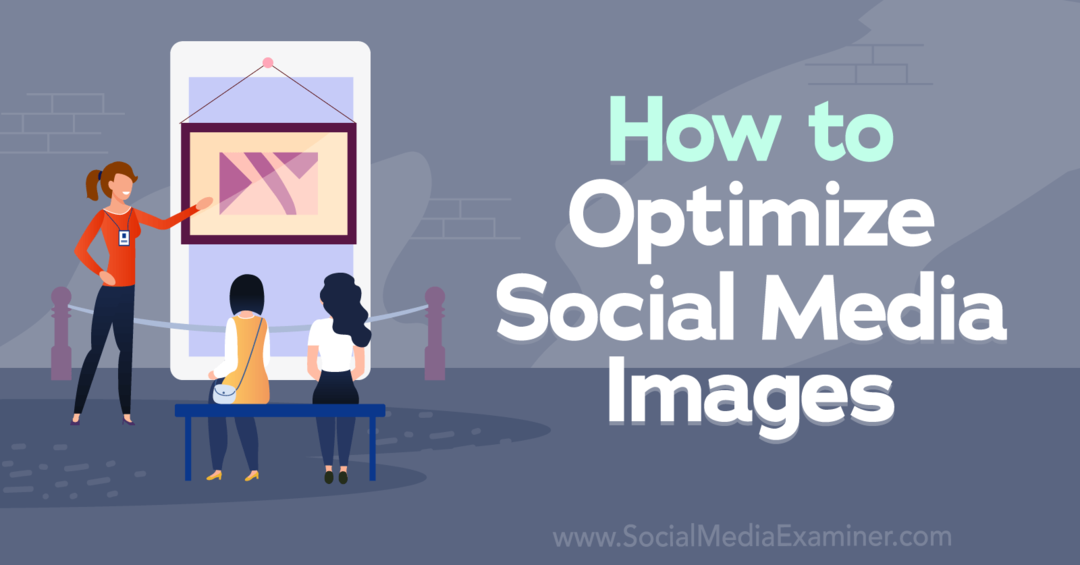 كيفية تحسين ممتحن صور وسائل التواصل الاجتماعي - وسائل التواصل الاجتماعي