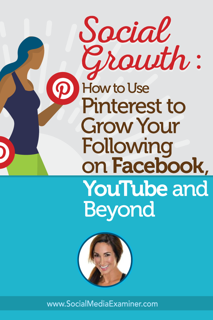 النمو الاجتماعي: كيفية استخدام Pinterest لتنمية متابعيك على Facebook و YouTube وما بعده: ممتحن وسائل التواصل الاجتماعي